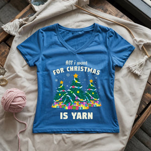 All I Want Is Yarn Lady V-neck