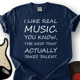 I Like Real Music T-Shirt