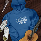 But First Country Music Hoodie