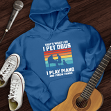 I Pet Dogs With Piano Hoodie