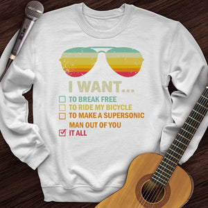 I Want It All Crewneck