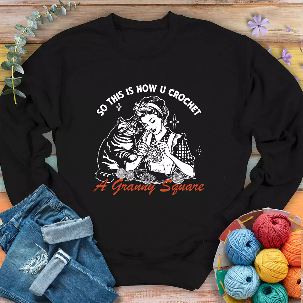 How U Crochet Sweatshirt